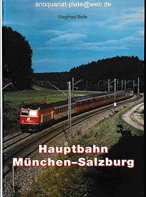 Hauptbahn München-Salzburg. Siegfried Bufe.