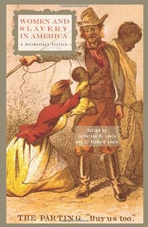 Seller image for Women and Slavery in America: A Documentary History by Lewis, Catherine M. [Paperback ] for sale by booksXpress