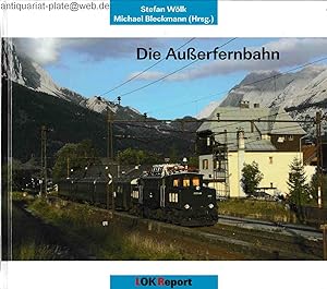 Die Außerfernbahn. Stefan Wölk ; Michael Bleckmann (Hrsg.) . Aus der Reihe: Bahnfotografie, Band ...