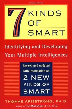 Bild des Verkufers fr Seven Kinds of Smart: Identifying and Developing Your Multiple Intelligences zum Verkauf von WeBuyBooks 2