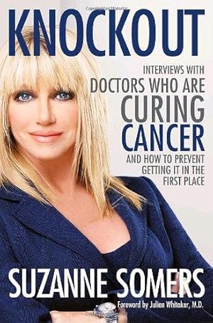 Bild des Verkufers fr Knockout: Interviews with Doctors Who are Curing Cancer - and How to Prevent Getting it in the First Place zum Verkauf von WeBuyBooks