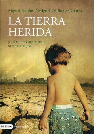 Seller image for La tierra herida. Qu mundo heredarn nuestros hijos? for sale by Rincn de Lectura