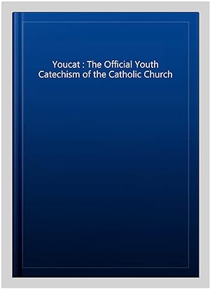 Image du vendeur pour Youcat : The Official Youth Catechism of the Catholic Church mis en vente par GreatBookPricesUK