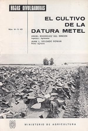 Imagen del vendedor de HOJAS DIVULGADORAS N18-75 HD. EL CULTIVODE LA DATURA METEL a la venta por Librera Vobiscum