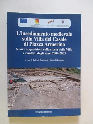 Image du vendeur pour L'insediamento medievale sulla Villa del Casale di Piazza Armerina : nuove acquisizioni sulla storia della Villa e risultati degli scavi 2004-2006 mis en vente par GREENSLEEVES BOOKS