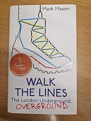 Imagen del vendedor de Walk the Lines: The London Underground, Overground (SIGNED) a la venta por Chapter Two (Chesham)