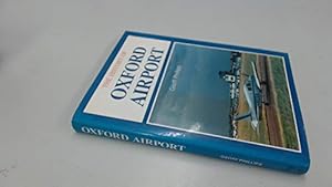 Seller image for The History of Oxford Airport for sale by WeBuyBooks