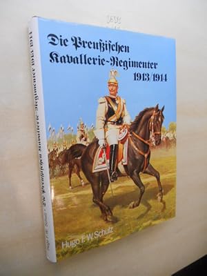 Bild des Verkufers fr Die preussischen Kavallerie-Regimenter 1913/1914. Nach dem Gesetz vom 3. Juli 1913. zum Verkauf von Klaus Ennsthaler - Mister Book