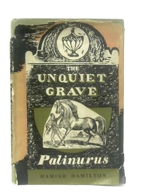 Seller image for The Unquiet Grave. A word cycle by Palinurus for sale by World of Rare Books