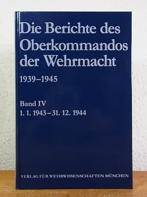 Immagine del venditore per Die Berichte des Oberkommandos der Wehrmacht 1939 - 1945. Band 4: 1. Januar 1943 bis 31. Dezember 1943 venduto da Antiquariat Weber