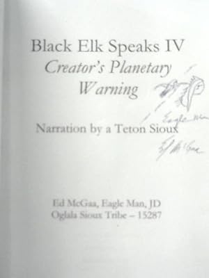 Image du vendeur pour Black Elk Speaks IV: Creator's Planetary Warning mis en vente par World of Rare Books