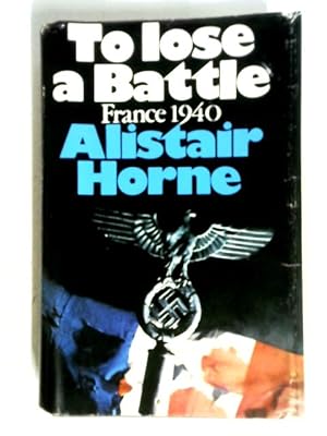 Immagine del venditore per To Lose A Battle: France 1940 venduto da World of Rare Books