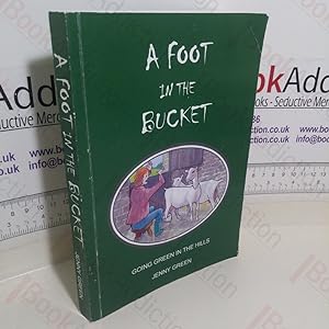 A Foot in the Bucket: Going Green in the Hills (Signed and Inscribed)