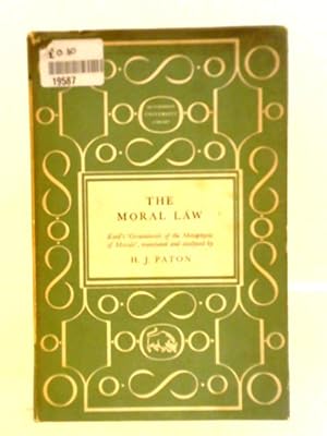 Bild des Verkufers fr The Moral Law: Kant's Groundwork of the Metaphysics of Morals zum Verkauf von World of Rare Books