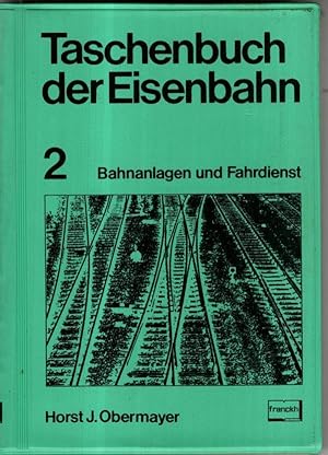 Seller image for Taschenbuch der Eisenbahn II. Bahnanlagen und Fahrdienst for sale by High Street Books