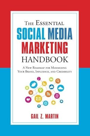 Seller image for The Essential Social Media Marketing Handbook: A New Roadmap for Maximizing Your Brand, Influence, and Credibility (Essential Handbook) for sale by WeBuyBooks