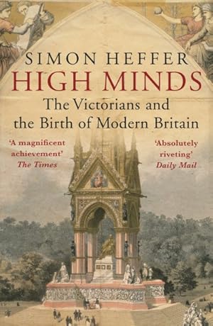 Seller image for High Minds : The Victorians and the Birth of Modern Britain for sale by GreatBookPricesUK