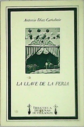 Seller image for La llave de la feria. Prlogo Joaqun Caro Romero. for sale by Librera y Editorial Renacimiento, S.A.