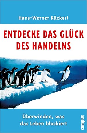 Entdecke das Glück des Handelns: Überwinden, was das Leben blockiert