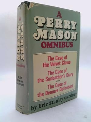 Bild des Verkufers fr A Perry Mason Omnibus: The Case of the Velvet Claws, The Case of the Demure Defendant, The Case of the Sunbather's Diary zum Verkauf von ThriftBooksVintage