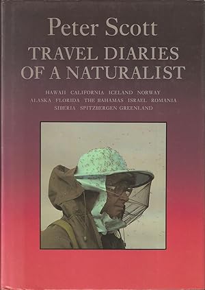 Bild des Verkufers fr TRAVEL DIARIES OF A NATURALIST. II: HAWAII, CALIFORNIA, ALASKA, FLORIDA, THE BAHAMAS, ICELAND, NORWAY, SPITZBERGEN, GREENLAND, ISRAEL, ROMANIA, SIBERIA. By Sir Peter Scott. Edited by Miranda Weston-Smith. zum Verkauf von Coch-y-Bonddu Books Ltd