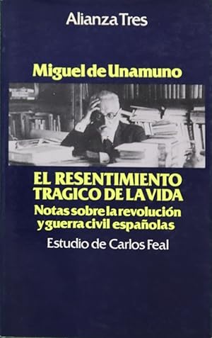 Imagen del vendedor de El resentimiento trgico de la vida notas sobre la revolucin y guerra civil espaolas a la venta por Librera Alonso Quijano