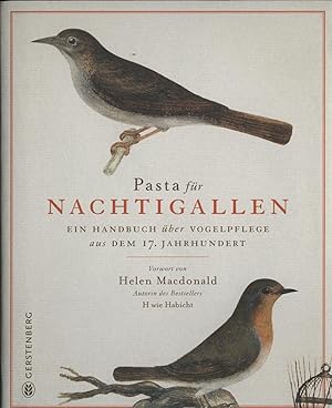 Bild des Verkufers fr Pasta fr Nachtigallen. ein Handbuch ber Vogelpflege aus dem 17. Jahrhundert. zum Verkauf von Augusta-Antiquariat GbR