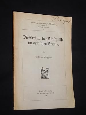 Die Technik der Aktschlüsse im deutschen Drama (= Theatergeschichtliche Forschungen, herausgegebe...