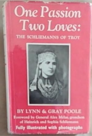 Bild des Verkufers fr One Passion, Two Loves: The Schliemanns of Troy zum Verkauf von Chapter 1