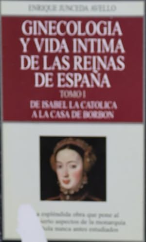 Imagen del vendedor de Ginecologa y vida ntima de las reinas de Espaa (I) a la venta por Librera Alonso Quijano