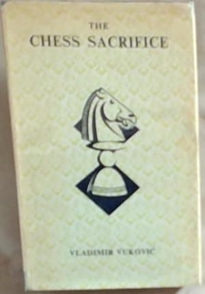 Seller image for The Chess Sacrifice: Technique, Art and Risk In Sacrificial Chess for sale by Chapter 1