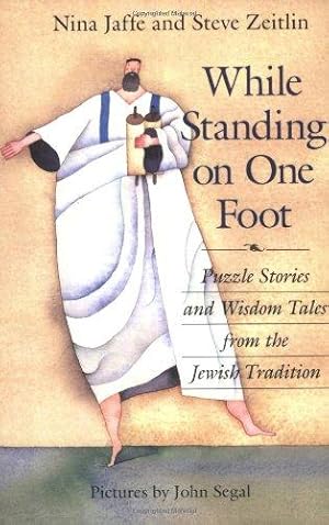 Seller image for While Standing on One Foot: Puzzle Stories and Wisdom Tales from the Jewish Tradition for sale by WeBuyBooks 2