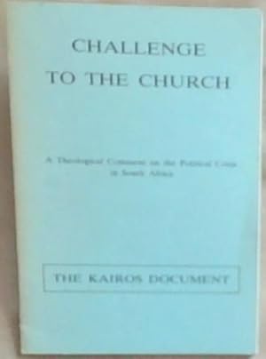 Bild des Verkufers fr The Kairos Document: Challenge to the Church; A Theological Comment on the Political Crisis in South Africa zum Verkauf von Chapter 1