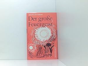 Seller image for Der groe Feuergeist - Mrchen der Eskimo. for sale by Book Broker