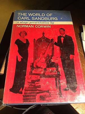 The World of Carl Sandburg. A Stage Presentation.