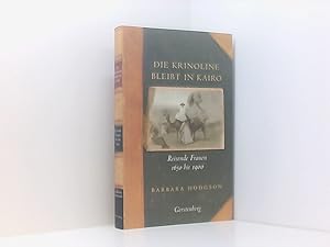 Seller image for Die Krinoline bleibt in Kairo: Reisende Frauen 1650 bis 1900 reisende Frauen 1650 bis 1900 for sale by Book Broker