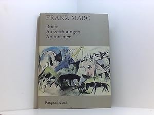 Seller image for Franz Marc - Briefe, Aufzeichnungen, Aphorismen (mit 20 farbigen Tafeln) [Leinen im Schutzumschlag] for sale by Book Broker