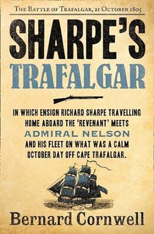 Seller image for Sharpe's Trafalgar (The Sharpe Series): Richard Sharpe and the Battle of Trafalgar, 21 October 1805 (The Sharpe Series, Book: Book 4 for sale by WeBuyBooks