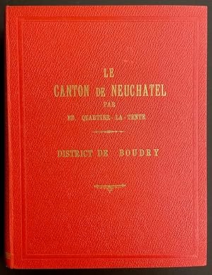 Image du vendeur pour Le canton de Neuchtel. Revue historique et monographique des communes du canton. Deuxime srie: District de Boudry. mis en vente par Le Cabinet d'Amateur