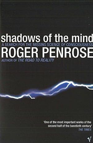 Bild des Verkäufers für Shadows Of The Mind: A Search for the Missing Science of Consciousness zum Verkauf von WeBuyBooks