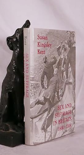 Seller image for SEX AND SUFFRAGE IN BRITAIN 1860- 1914 for sale by A&F.McIlreavy.Buderim Rare Books