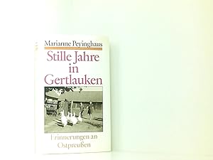 Image du vendeur pour Peyinghaus stille Jahre in Gertlauken Erinnerungen an Ostpreuen, Bertelsmann, 218 Seiten mis en vente par Book Broker