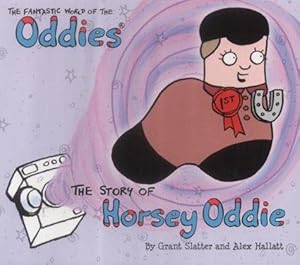 Imagen del vendedor de The Story of Horsey Oddie: 3 (Fantastic World of The Oddies S.) a la venta por WeBuyBooks