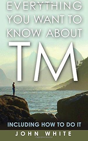 Bild des Verkufers fr Everything You Want to Know about TM -- Including How to Do It zum Verkauf von WeBuyBooks