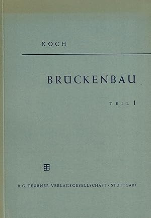 Seller image for Brckenbau. Holz-, Massiv- und Stahlvollwand-Balkenbrcken. Teil 1: Planung der Brcken. Lastannahmen. Massivbrcken (Teubners Fachbcher fr Hoch- und Tiefbau) for sale by Paderbuch e.Kfm. Inh. Ralf R. Eichmann