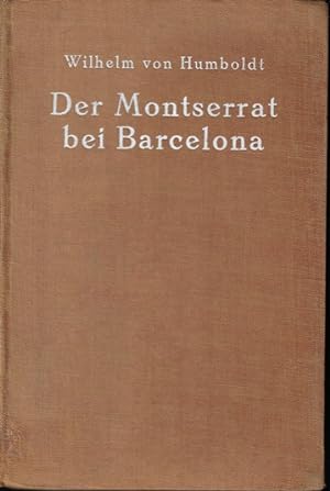 Der Montserrat bei Barcelona. Weltgeist-Bücher ; Nr 16