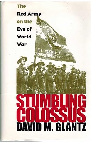 Seller image for STUMBLING COLOSSUS The Red Army on the Eve of World War for sale by The Avocado Pit