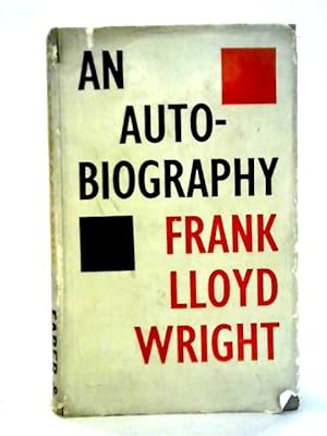 Imagen del vendedor de An Autobiography: Frank Lloyd Wright a la venta por World of Rare Books