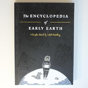 The Encyclopedia of Early Earth: a graphic novel