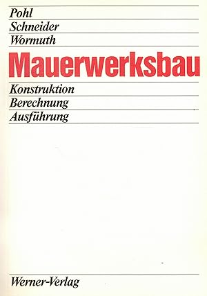 Bild des Verkufers fr Mauerwerksbau. Konstruktion - Berechnung - Ausfhrung zum Verkauf von Paderbuch e.Kfm. Inh. Ralf R. Eichmann